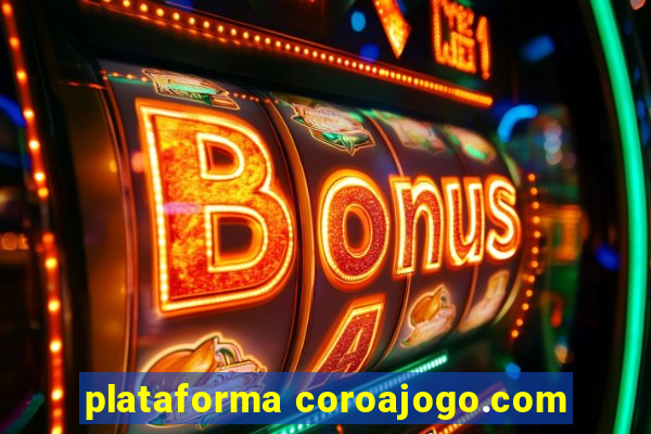 plataforma coroajogo.com